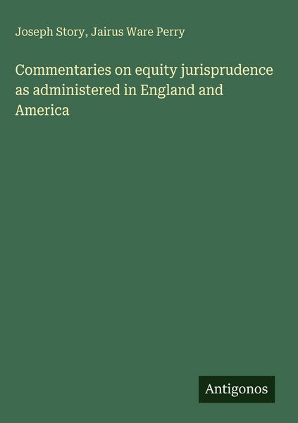 Produktbild: Commentaries on equity jurisprudence as administered in England and America