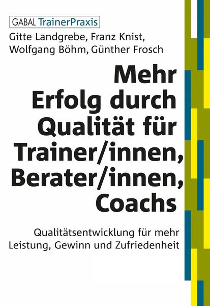 Produktbild: Mehr Erfolg durch Qualit&auml;t f&uuml;r Trainer/innen, Berater/innen, Coachs