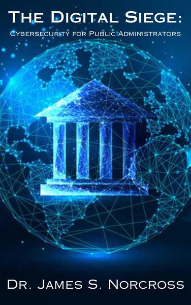 Produktbild: The Digital Siege: Cybersecurity for Public Administrators