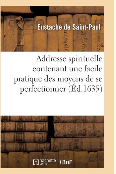 Produktbild: Addresse Spirituelle Contenant Une Facile Pratique Des Moyens de Se Perfectionner