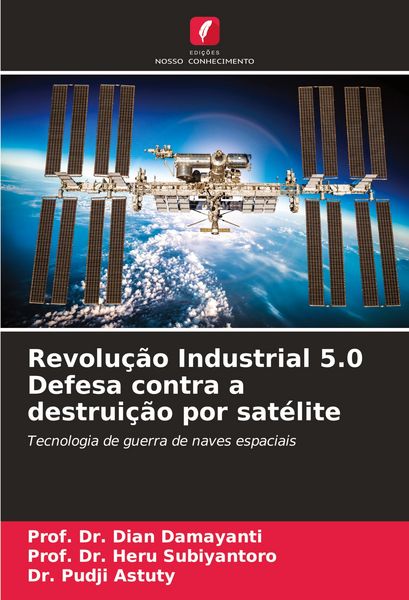 Produktbild: Revolu&ccedil;&atilde;o Industrial 5.0 Defesa contra a destrui&ccedil;&atilde;o por sat&eacute;lite