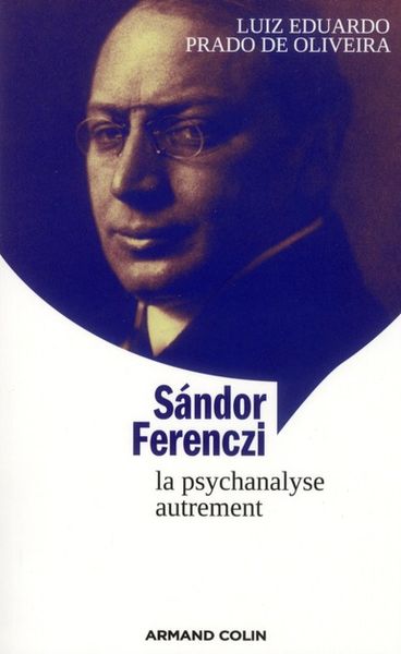 Produktbild: Sandor Ferenczi : la psychanalyse autrement