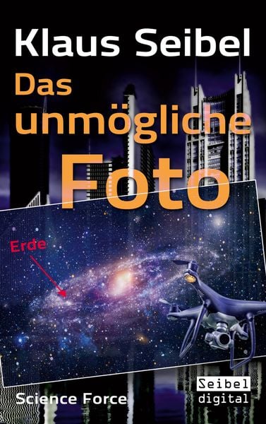 Das unmögliche Foto, Taschenbuch von Klaus Seibel, BoD – Books on Demand, 9783755754855