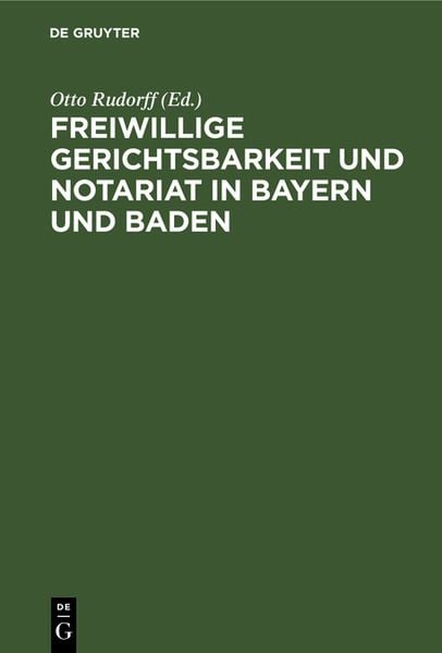 Produktbild: Freiwillige Gerichtsbarkeit und Notariat in Bayern und Baden