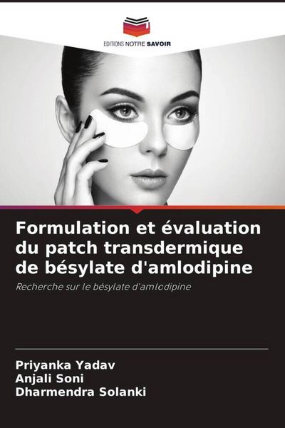 Produktbild: Formulation et &eacute;valuation du patch transdermique de b&eacute;sylate d'amlodipine