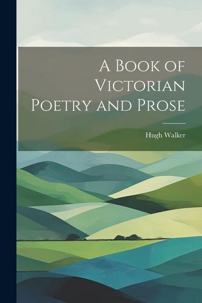 Produktbild: A Book of Victorian Poetry and Prose