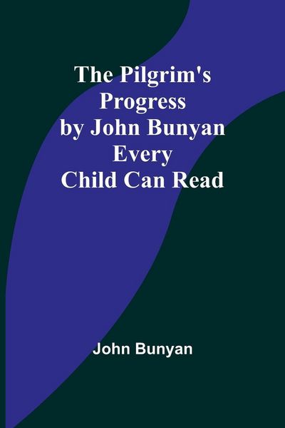 Produktbild: The Pilgrim's Progress by John Bunyan Every Child Can Read