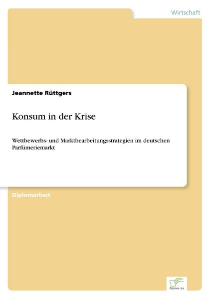 Konsum in der Krise, Taschenbuch von Jeannette Rüttgers, GRIN, 9783838688312