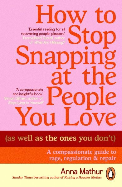 Produktbild: How to Stop Snapping at the People You Love (As Well As the Ones You Don't)