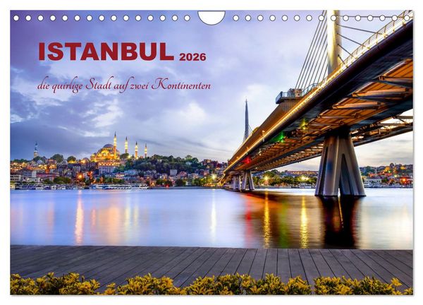 Istanbul - die quirlige Stadt auf zwei Kontinenten (Wandkalender 2026 DIN A4 quer), CALVENDO Monatskalender