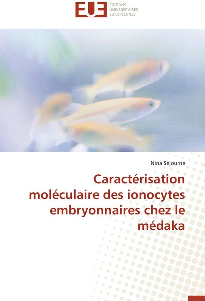 Produktbild: Caract&eacute;risation mol&eacute;culaire des ionocytes embryonnaires chez le m&eacute;daka