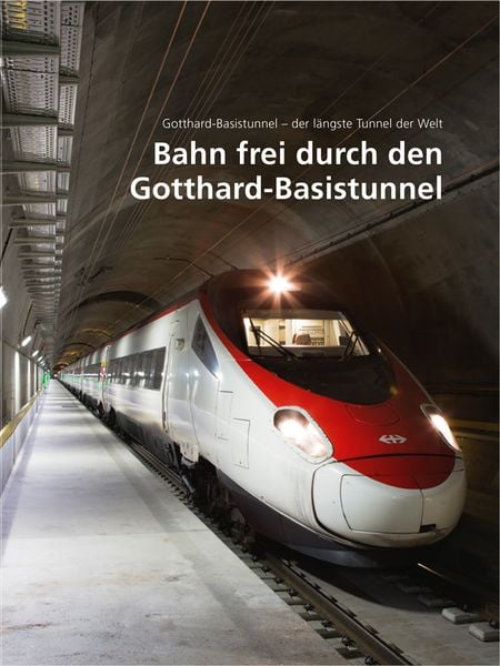 Bahn frei durch den Gotthard-Basistunnel, Gebundene Ausgabe von , Stämpfli Verlag AG, 9783727278778