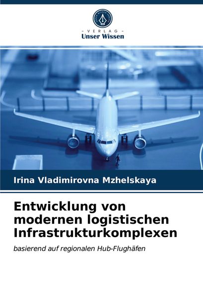 Produktbild: Entwicklung von modernen logistischen Infrastrukturkomplexen