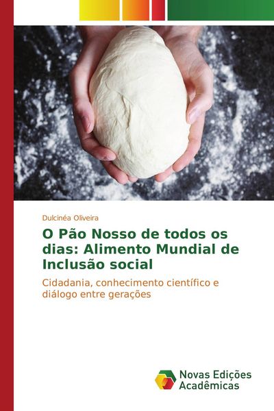 Produktbild: O P&atilde;o Nosso de todos os dias: Alimento Mundial de Inclus&atilde;o social