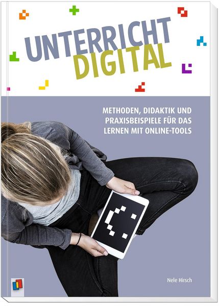 Produktbild: Unterricht digital  Methoden, Didaktik und Praxisbeispiele f&uuml;r das Lernen mit Online-Tools
