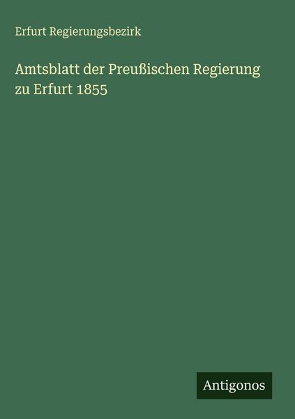 Produktbild: Amtsblatt der Preu&szlig;ischen Regierung zu Erfurt 1855