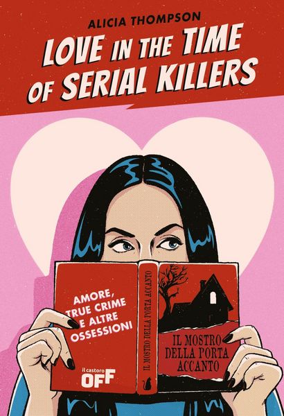 Produktbild: Love in the time of serial killers. Amore, true crime e altre ossessioni
