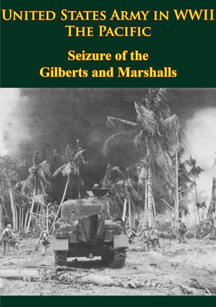 Produktbild: United States Army in WWII - the Pacific - Seizure of the Gilberts and Marshalls