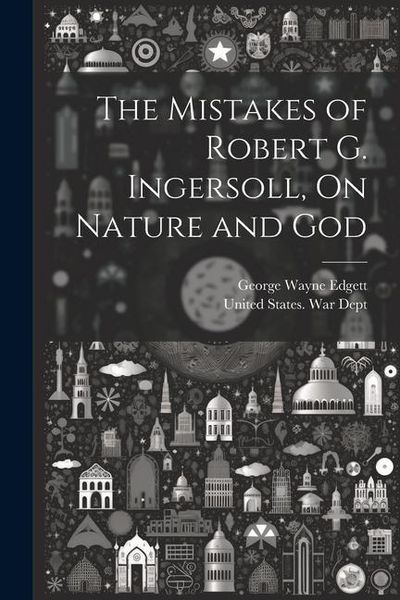 Produktbild: The Mistakes of Robert G. Ingersoll, On Nature and God