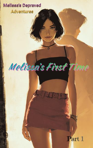 Produktbild: Melissa's First Time (Melissa's Depraved Adventures, #1)