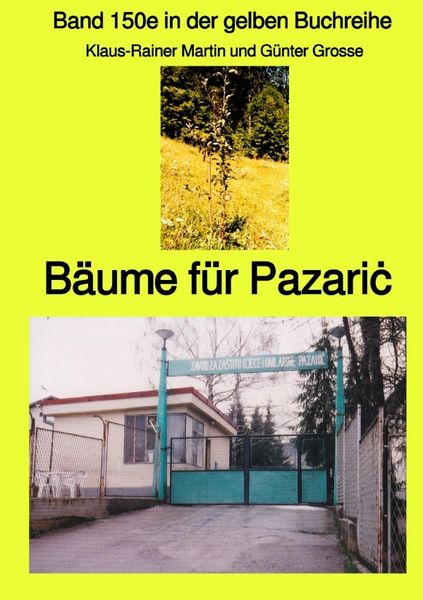 Gelbe Buchreihe / Bäume für Pazariċ – Band 150e in der gelben Buchreihe bei Jürgen Ruszkowski