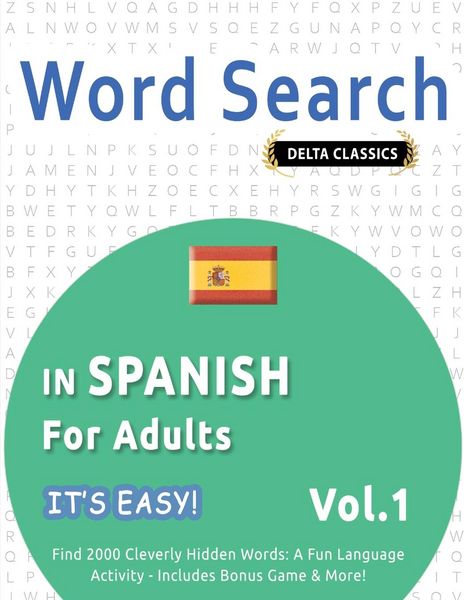 Produktbild: WORD SEARCH IN SPANISH FOR ADULTS - IT'S EASY! VOL.1 - DELTA CLASSICS - FIND 2000 CLEVERLY HIDDEN WORDS