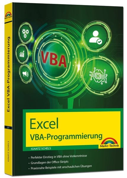 Excel VBA-Programmierung Makro-Programmierung für Microsoft 365, Excel 2021, 2019, 2016, 2013, Taschenbuch von Ignatz Schels, Markt + Technik Verlag,