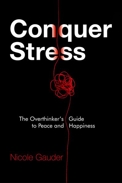 Produktbild: Conquer Stress: The Overthinker's Guide to Peace and Happiness (The Mental Health Series, #1)