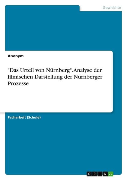 Produktbild: "Das Urteil von N&uuml;rnberg". Analyse der filmischen Darstellung der N&uuml;rnberger Prozesse