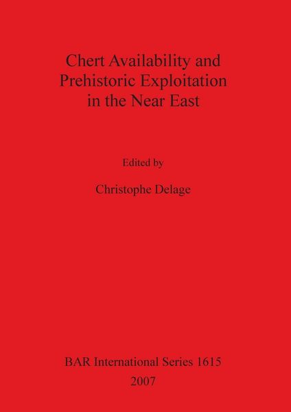 Produktbild: Chert Availability and Prehistoric Exploitation in the Near East