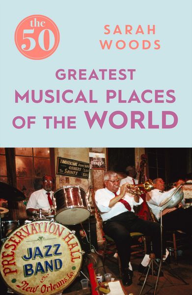Produktbild: The 50 Greatest Musical Places