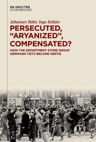 Produktbild: Persecuted, &ldquo;Aryanized,&rdquo; Compensated?
