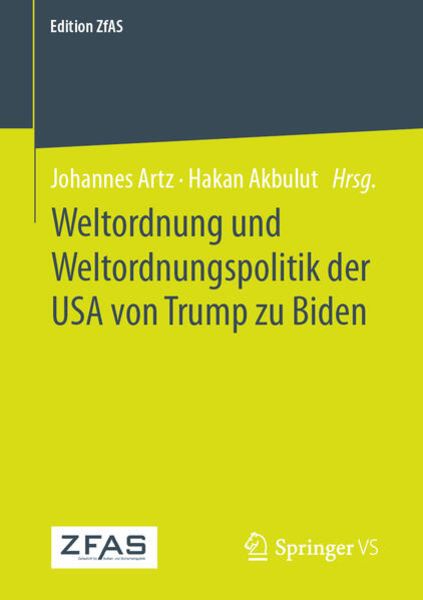 Weltordnung und Weltordnungspolitik der USA von Trump zu Biden, Taschenbuch von , Springer Fachmedien Wiesbaden GmbH, 9783658405670