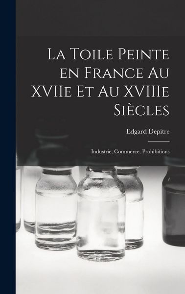 Produktbild: La toile peinte en France au XVIIe et au XVIIIe si&egrave;cles