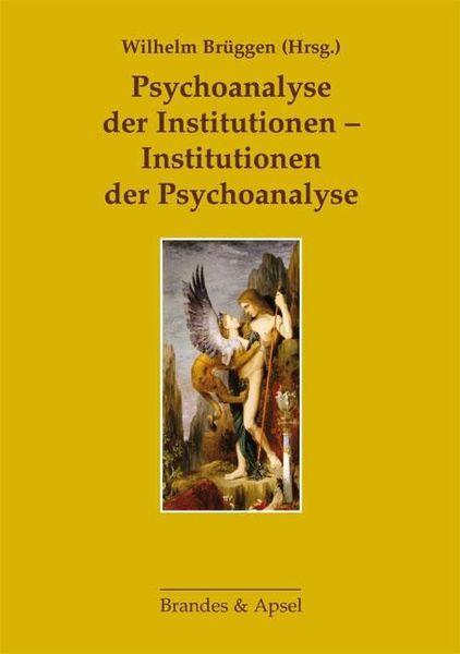 Produktbild: Psychoanalyse der Institutionen - Institutionen der Psychoan