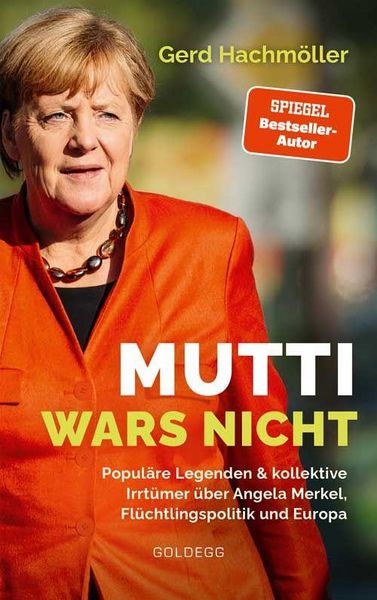 Produktbild: Mutti wars nicht. Popul&auml;re Legenden & kollektive Irrt&uuml;mer &uuml;ber Angela Merkel, Fl&uuml;chtlingspolitik und Europa. Faktencheck statt Fake News: fundierte An