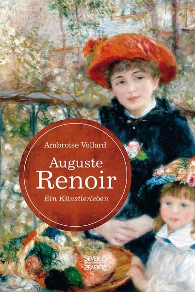 Produktbild: Auguste Renoir. Ein K&uuml;nstlerleben