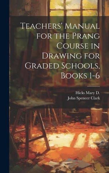 Produktbild: Teachers' Manual for the Prang Course in Drawing for Graded Schools, Books 1-6