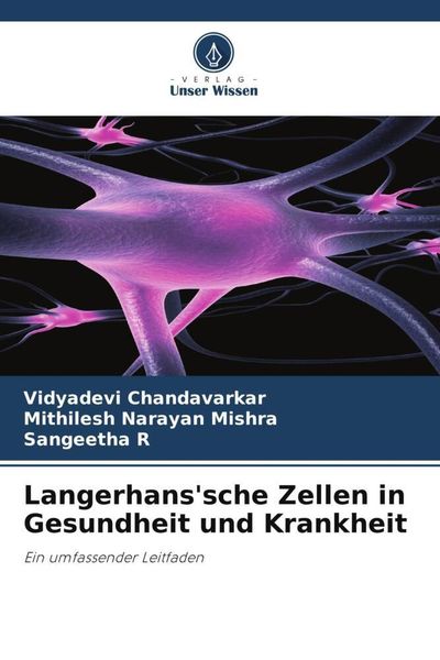 Langerhans'sche Zellen in Gesundheit und Krankheit, Taschenbuch von Vidyadevi Chandavarkar , Mithilesh Narayan Mishra , Sangeetha R., Verlag Unser