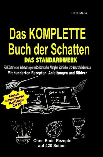 Produktbild: Das KOMPLETTE Buch der Schatten - DAS STANDARDWERK (SOFTCOVER/dickes Taschenbuch) Salben, &Ouml;le, Tinkturen, Seifen, Essig, Kr&auml;uter&ouml;le, uvm ...