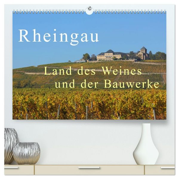Produktbild: Rheingau - Land des Weines und der Bauwerks (hochwertiger Premium Wandkalender 2026 DIN A2 quer), Kunstdruck in Hochglanz