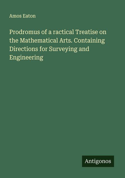 Produktbild: Prodromus of a ractical Treatise on the Mathematical Arts. Containing Directions for Surveying and Engineering