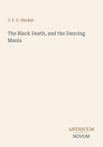 Produktbild: The Black Death, and the Dancing Mania