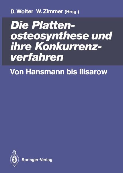 Die Plattenosteosynthese und ihre Konkurrenzverfahren, Taschenbuch von , Springer Berlin, 9783540535362