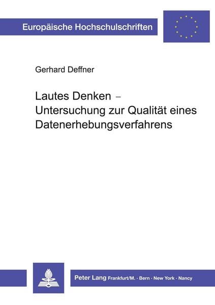 Lautes Denken - Untersuchung zur Qualität eines Datenerhebungsverfahrens, Taschenbuch von Gerhard Deffner, Peter Lang GmbH, Internationaler Verlag der