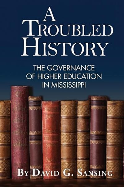 Produktbild: A Troubled History: The Governance of Higher Education in Mississippi