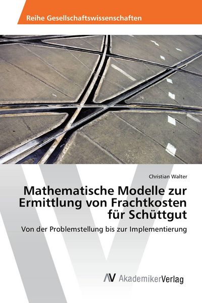 Produktbild: Mathematische Modelle zur Ermittlung von Frachtkosten f&uuml;r Sch&uuml;ttgut