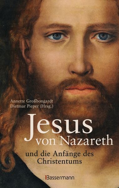 Jesus von Nazareth und die Anfänge des Christentums, Gebundene Ausgabe von , Bassermann, 9783809443155