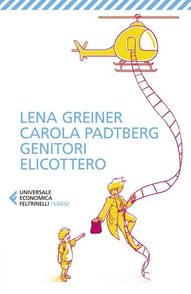 Produktbild: Genitori elicottero. Come stiamo rovinando la vita dei nostri figli