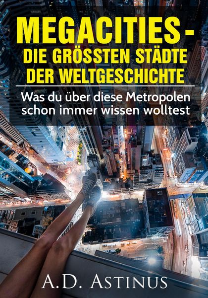 Produktbild: Die neun gr&ouml;&szlig;ten St&auml;dte der Weltgeschichte